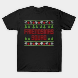 Ugly Christmas Sweater Friendsmas Xmas Squad T-Shirt